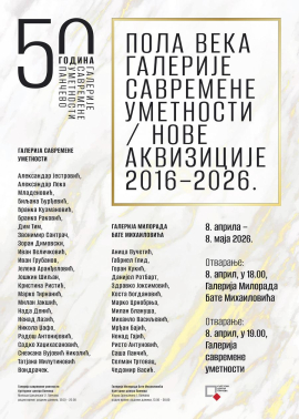 Pola veka Galerije savremene umetnosti / Nove akvizicije 2016-2026.